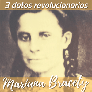 3 datos revolucionarios sobre Mariana Bracetti (Bracety)