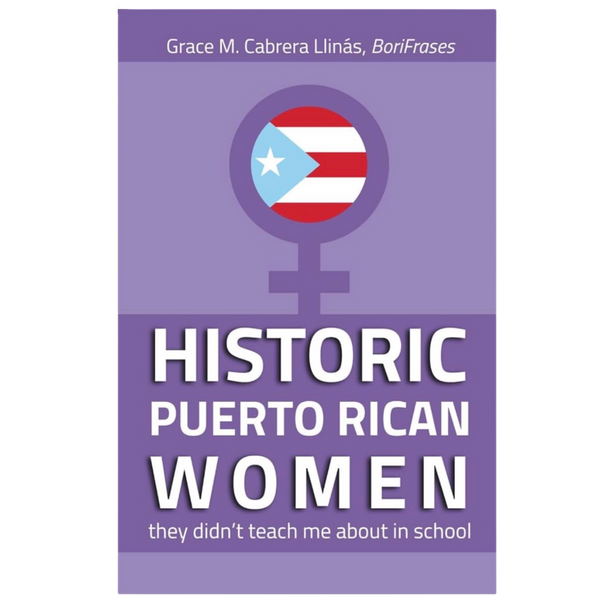 Book HISTORIC PUERTO RICAN WOMEN they didn’t teach me about in school (English Edition)