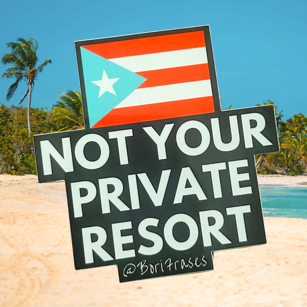 Camisa con mensaje  Mi patria nunca sera tu private resort Puerto Rico contra la gentrificacion