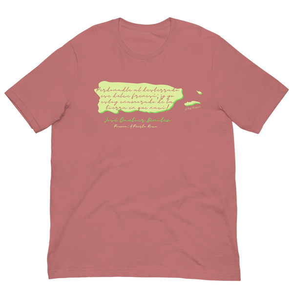 Camisa t-shirt con poema de José Gautier Benítez “Perdonadle al desterrado ese dulce frenesí; ¡y yo estoy enamorado de la tierra en que nací!" Poema: A Puerto Rico (Regreso)