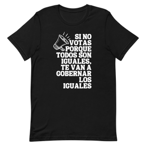 Camisa con frase Si no votas porque todos son iguales te van a gobernar los iguales Elecciones 2024 Puerto Rico