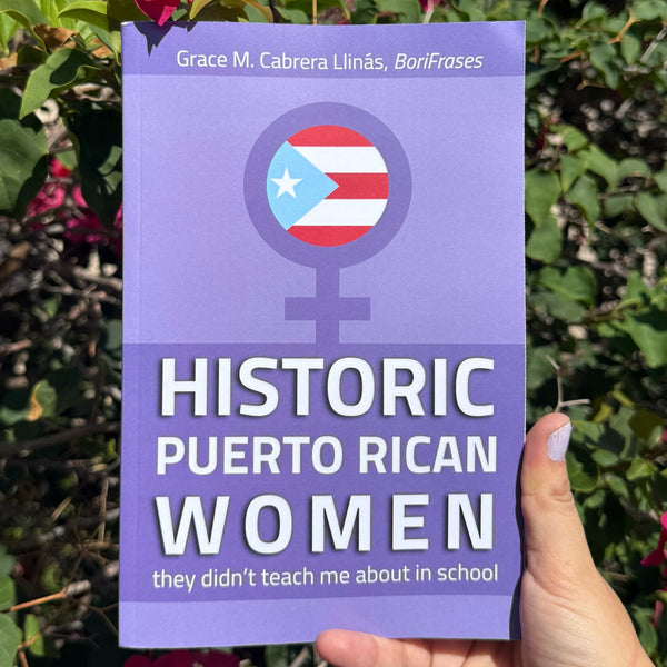 Book HISTORIC PUERTO RICAN WOMEN they didn’t teach me about in school (English Edition)