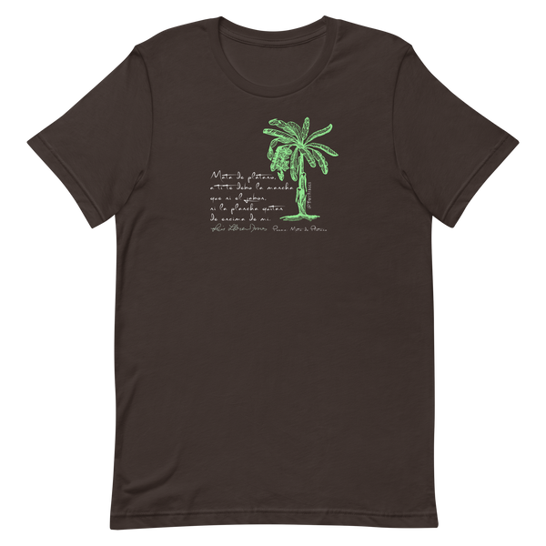 "Mata de plátano, a ti te debo la mancha que ni el jabón, ni la plancha quitan de encima de mí. Desque jíbaro nací al aire llevo el tesoro de tu racimo." Camisa con poema del juanadino Luis Lloréns Torres. T-shirt con colores del campo tradicional de Puerto Rico, arte de la mata de plátano y firma original de Lloréns.