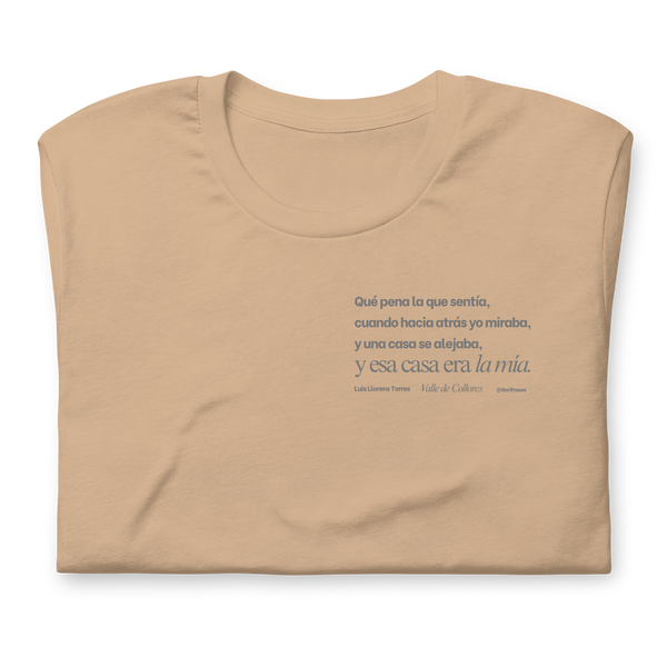 Camisa (t-shirt) hecha para boricuas en la diáspora. Poema "Valle de Collores":"Qué pena la que sentía,cuando hacia atrás yo miraba,y una casa se alejaba,y esa casa era la mía."