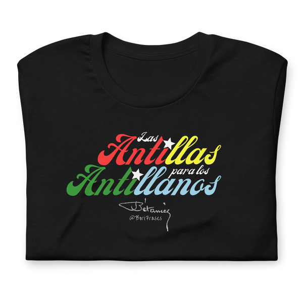 Camisa t-shirt con la frase"Las Antillas para los hijos de las Antillas.", frase del "Padre de la Patria Puertorriqueña", el caborrojeño Ramón Emeterio Betances…
