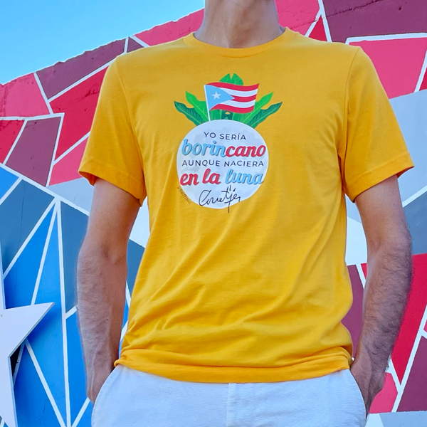 Camisa T-shirt con los versos del poema del poeta nacional, Juan Antonio Corretjer: "Yo sería borincano aunque naciera en la Luna". | T-shirt with Boricua en la Luna from Corretjer quote.