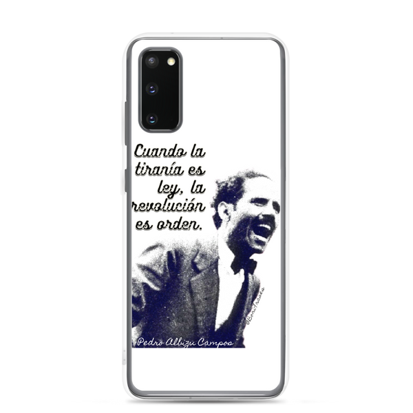 Protector de celular Samsung Galaxy (case, carcasa) con frase del revolucionario puertorriqueño y la conciencia nacional de Puerto Rico: Pedro Albizu Campos. "Cuando la tiranía es ley, la revolución es orden."
