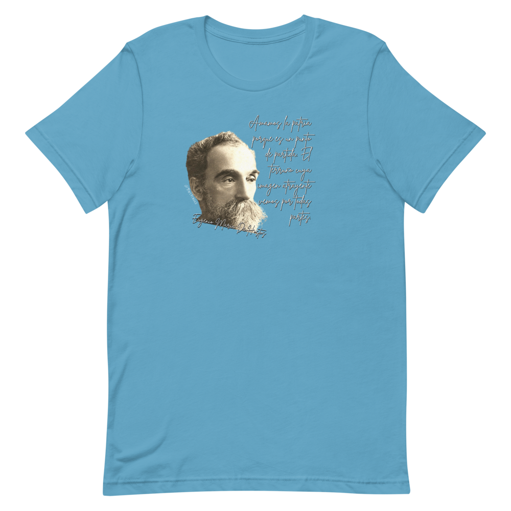 Camisa T-Shirt con frase de Eugenio María de Hostos: "Amamos la patria porque es un punto de partida. La vida es un viaje; la razón no sabría encontrar el punto de partida si no fuera por el terruño cuya imagen atrayente vemos por todas partes." | Tshirt with Hostos quote.