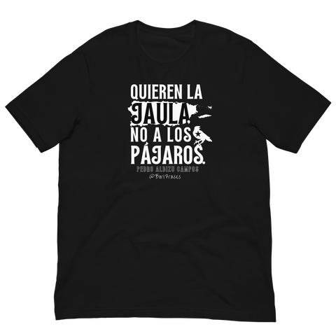Camisa contra la ley 20, 22 y 60 con la frase de Pedro Albizu Campos:  "Quieren la jaula, no a los pájaros."